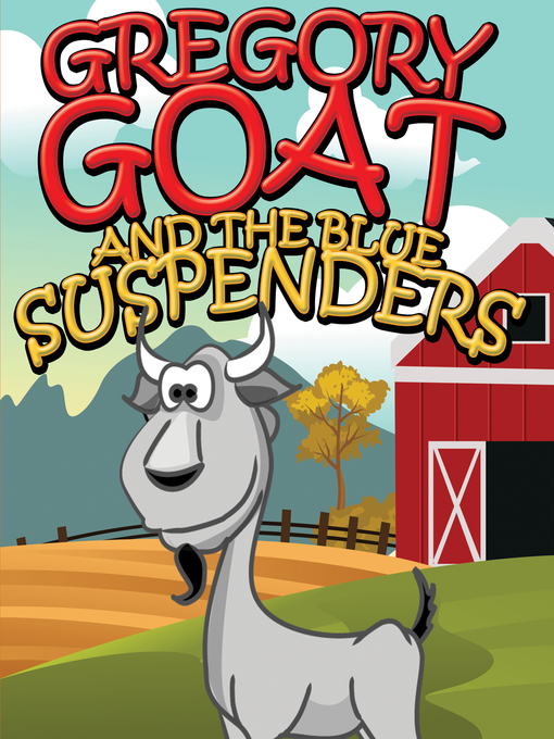 Title details for Gregory Goat and the Blue Suspenders by Speedy Publishing - Available